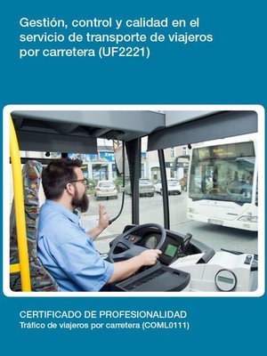 cover image of UF2221--Gestión, control y calidad en el servicio de transporte de viajeros por carretera